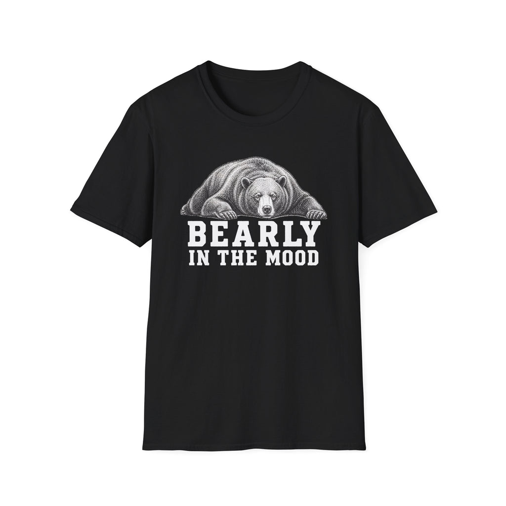 Bearly In The Mood Bear T-Shirt