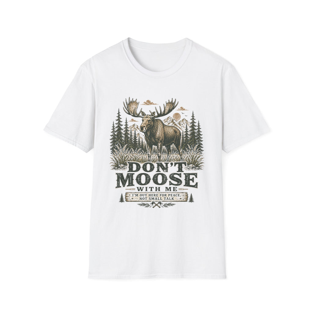 Don't Moose with Me T-Shirt