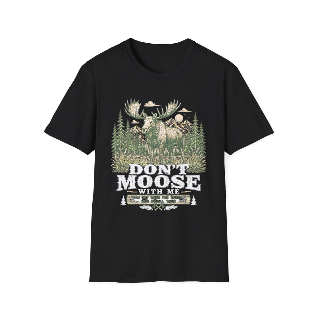 Don't Moose with Me T-Shirt