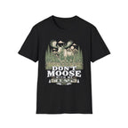 Don't Moose with Me T-Shirt