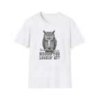 Hoooo You Lookin At Owl T-Shirt