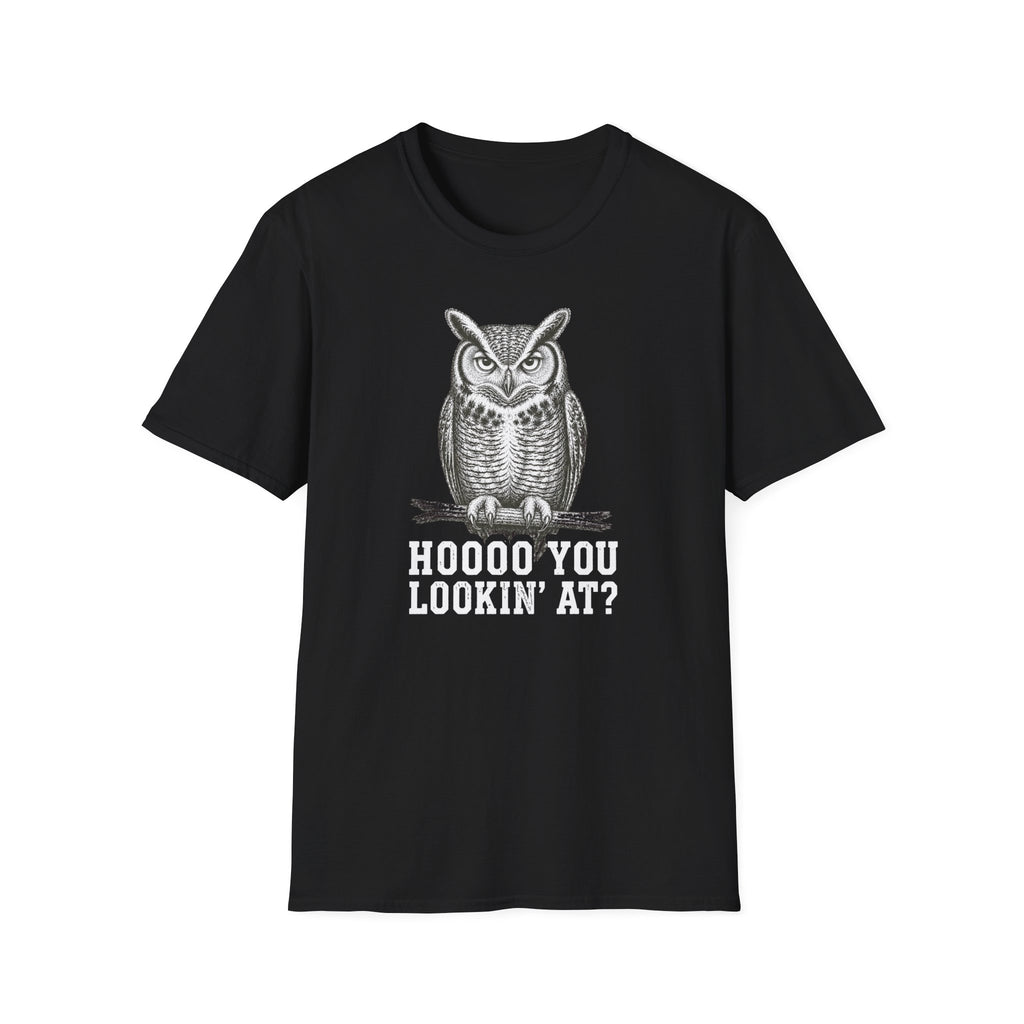 Hoooo You Lookin At Owl T-Shirt