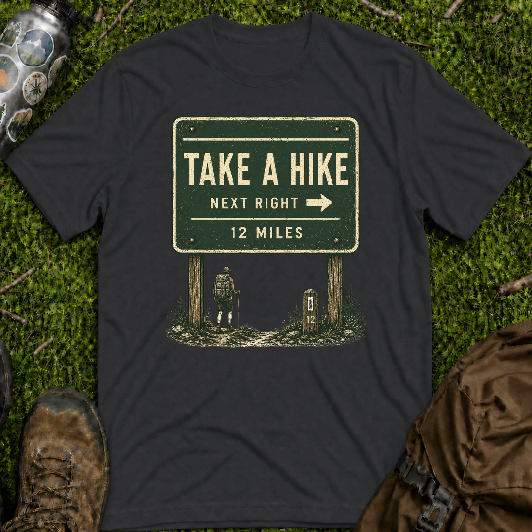 Take A Hike Sign T-Shirt