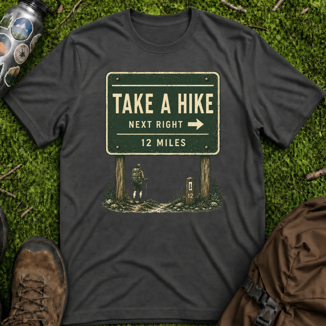 Take A Hike Sign T-Shirt