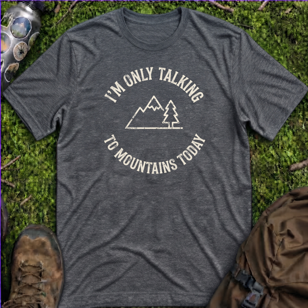 Talking To Mountains T-Shirt
