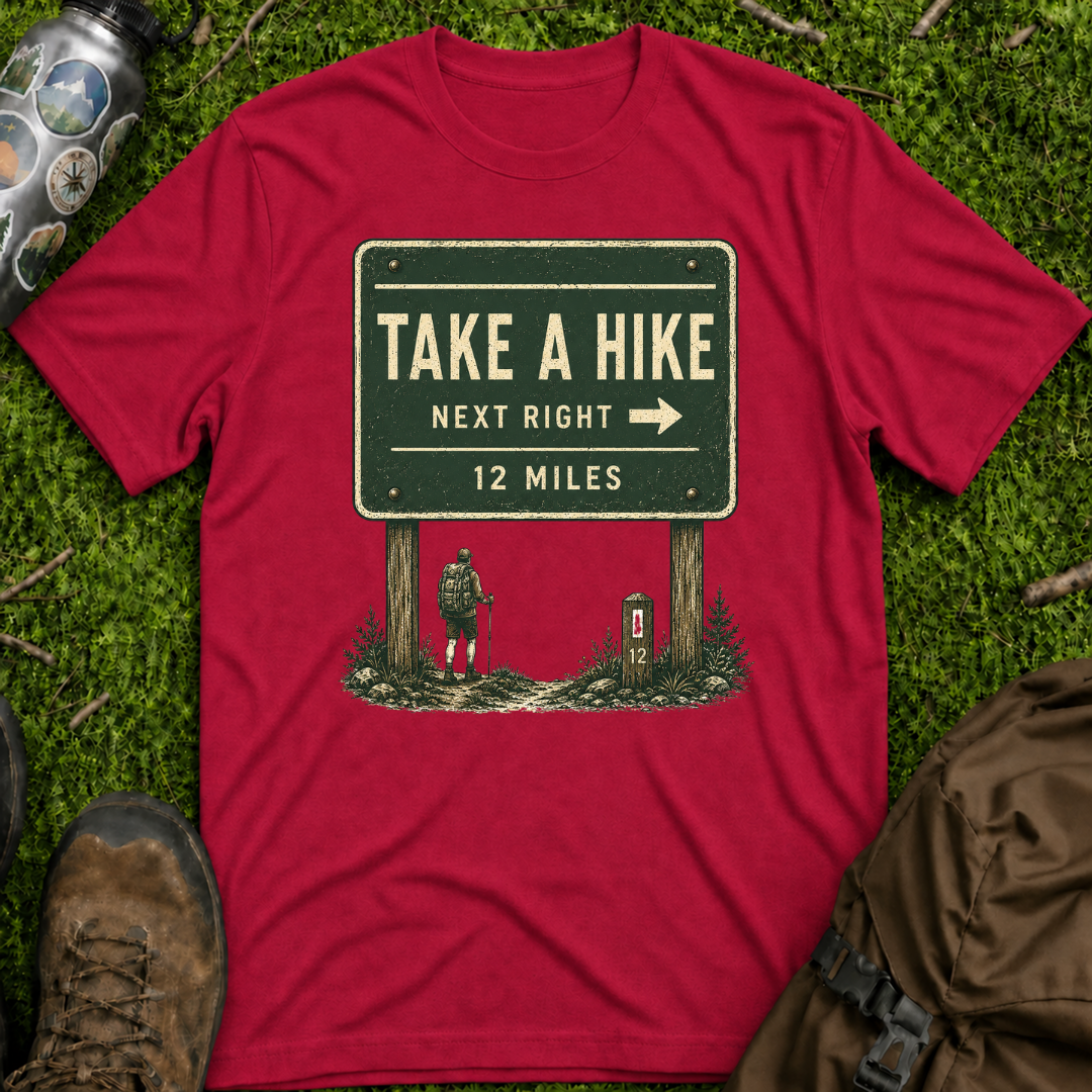Take A Hike Sign T-Shirt