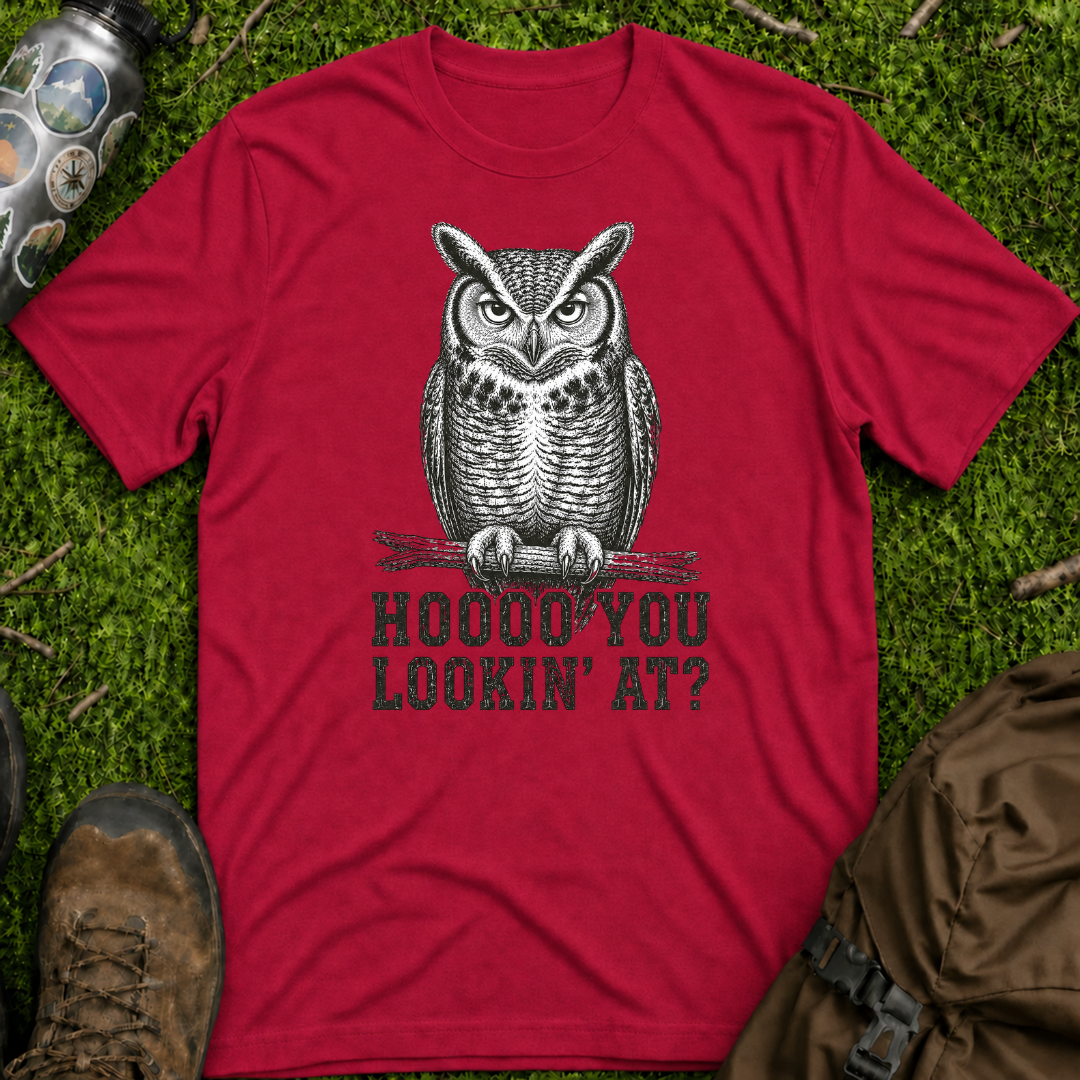 Hoooo You Lookin At T-Shirt