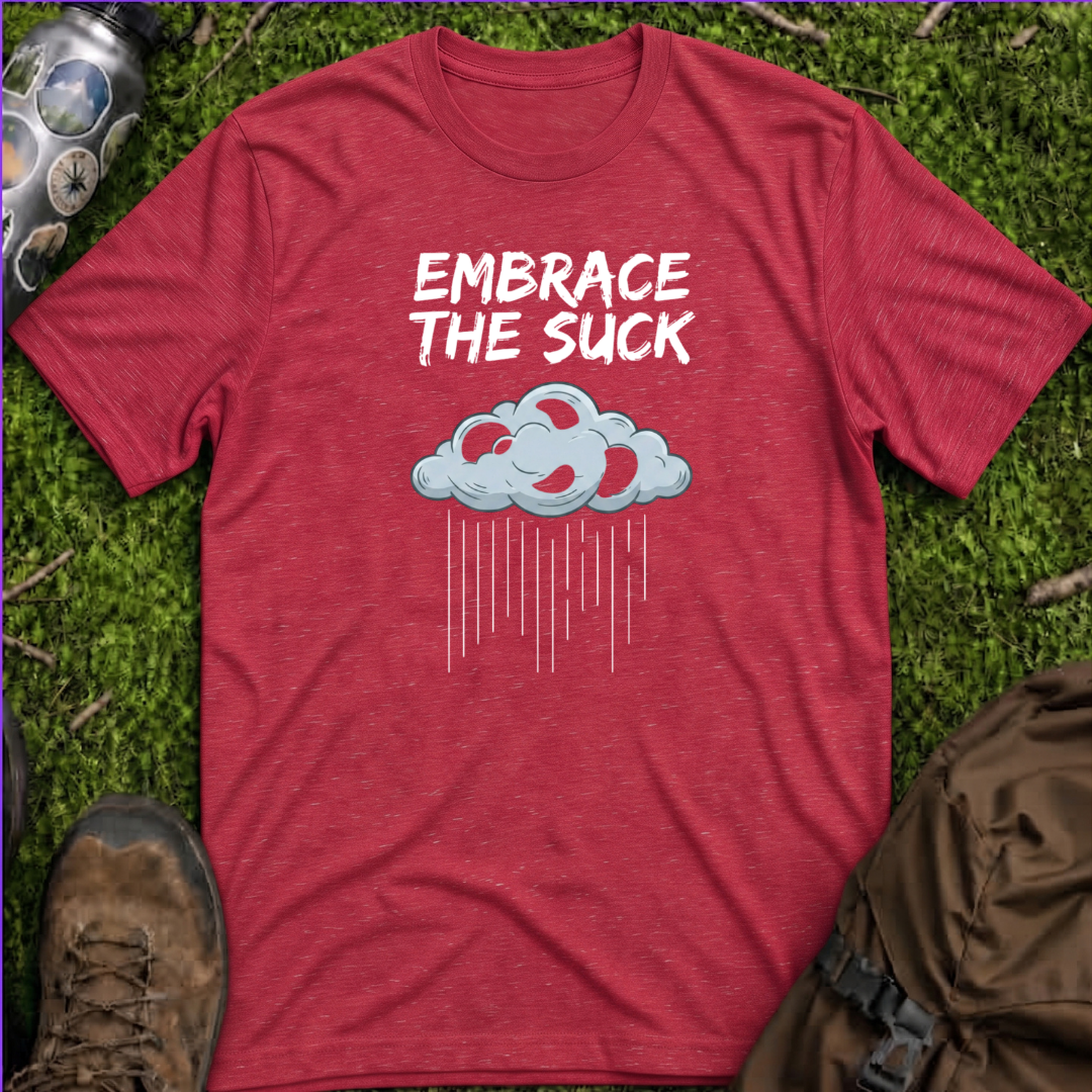 Embrace The Suck T-Shirt