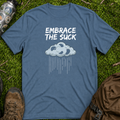 Embrace The Suck T-Shirt