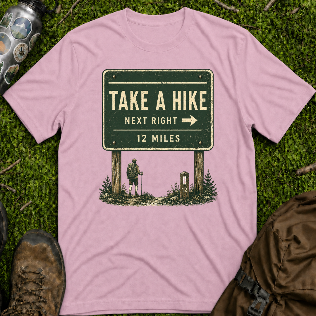 Take A Hike Sign T-Shirt