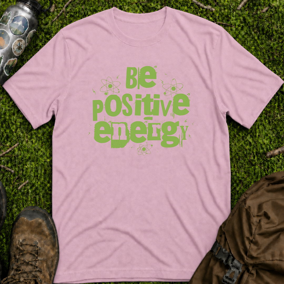 Be Positive Energy T-Shirt