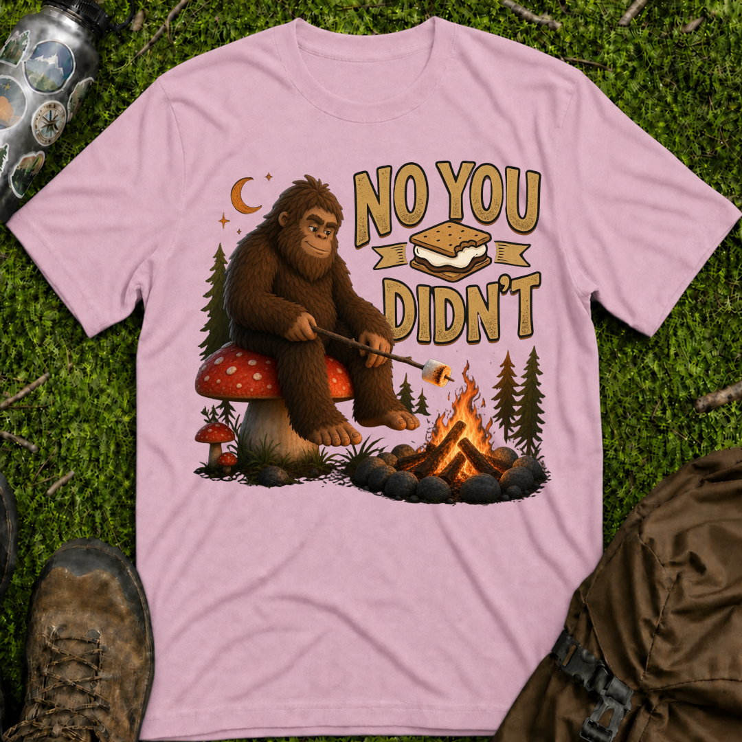 Sasquatch Didnt T-Shirt