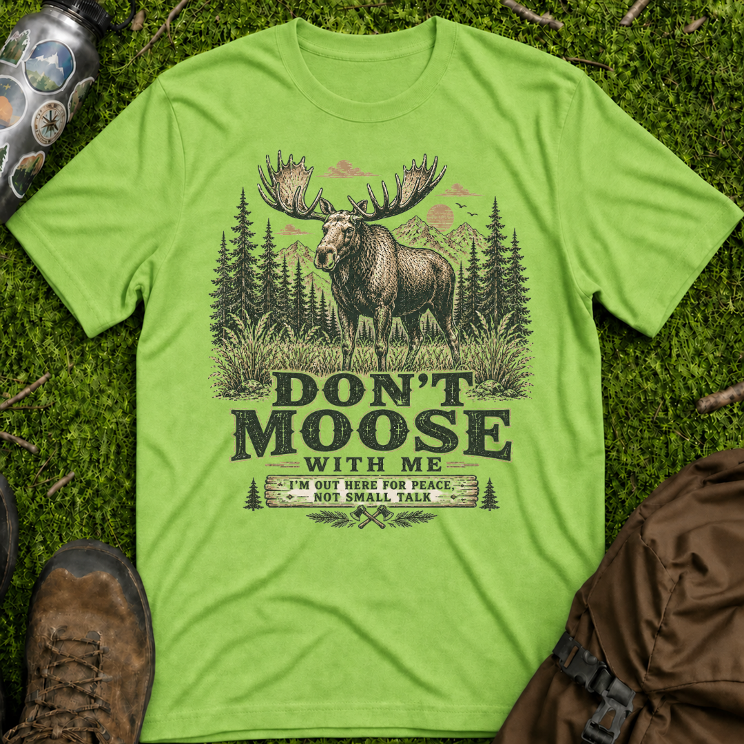 Don't Moose with Me T-Shirt