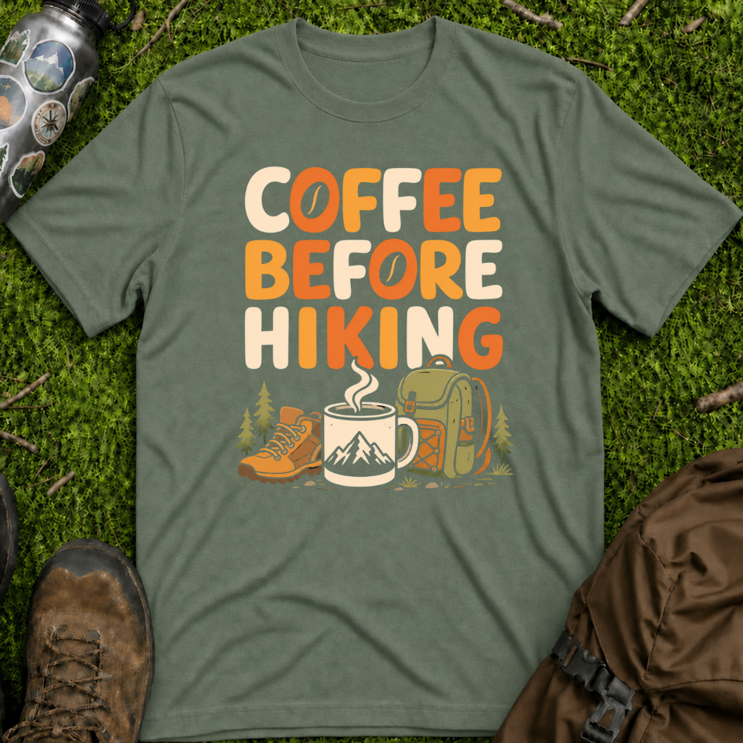 Coffee Before Hiking T-Shirt