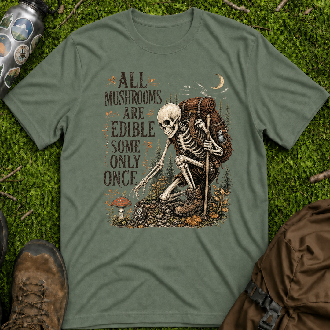 Mushrooms Edible Once T-Shirt