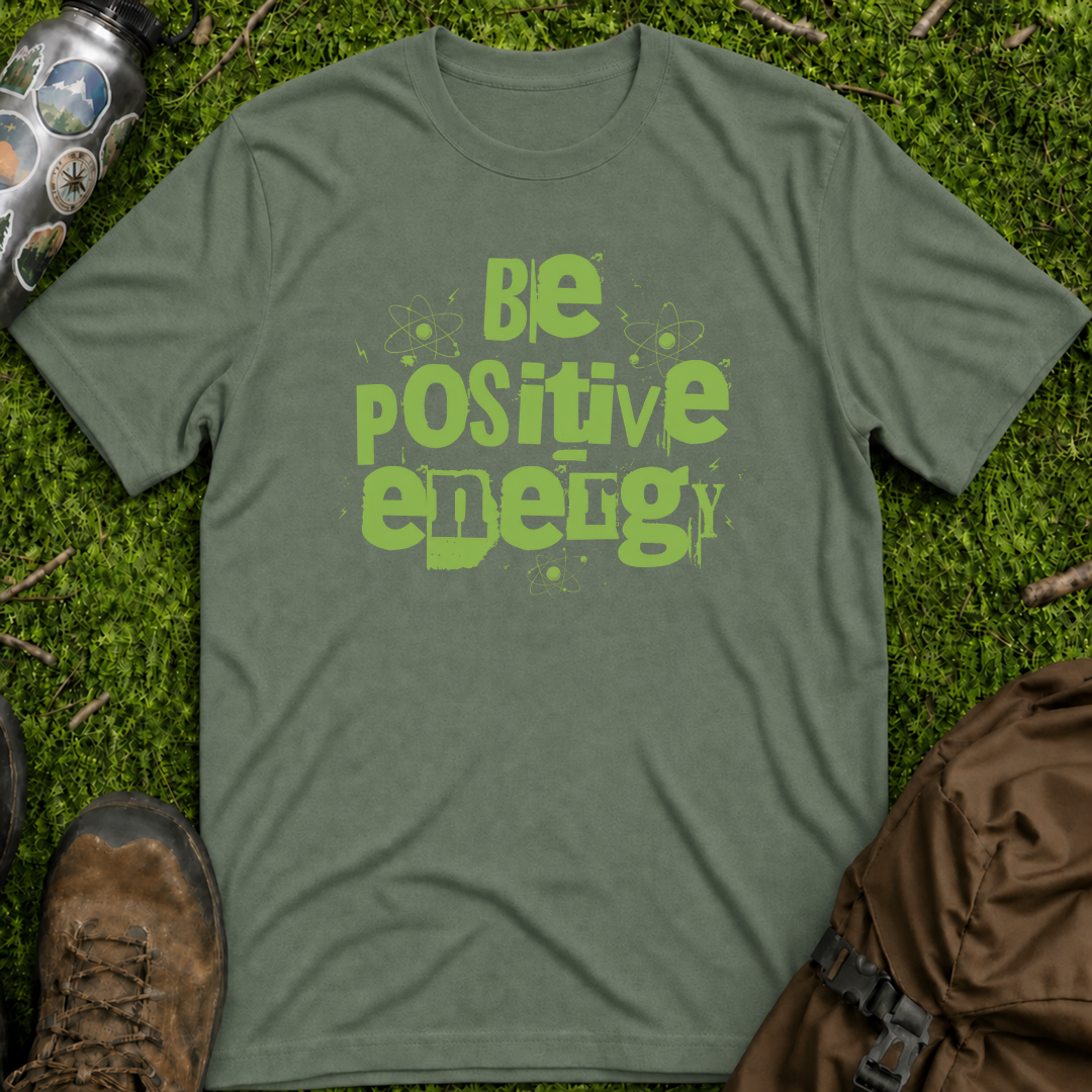 Be Positive Energy T-Shirt