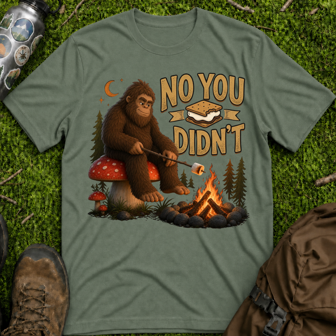 Sasquatch Didnt T-Shirt