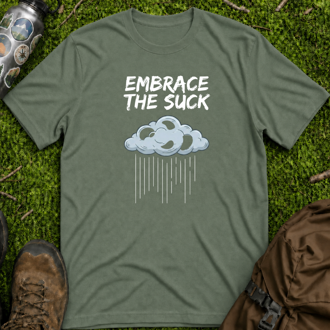 Embrace The Suck T-Shirt