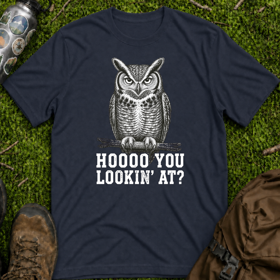 Hoooo You Lookin At T-Shirt