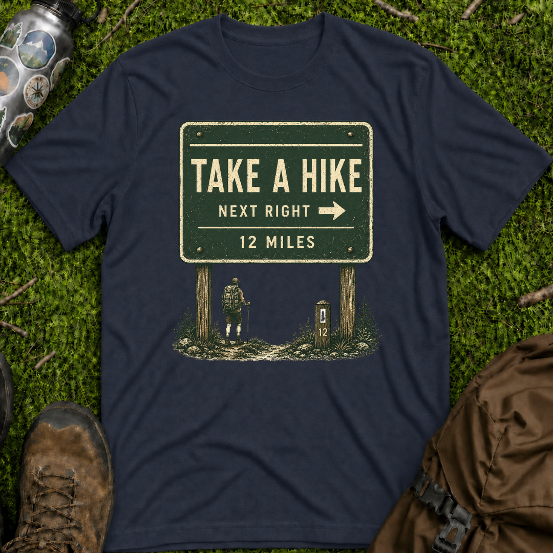 Take A Hike Sign T-Shirt