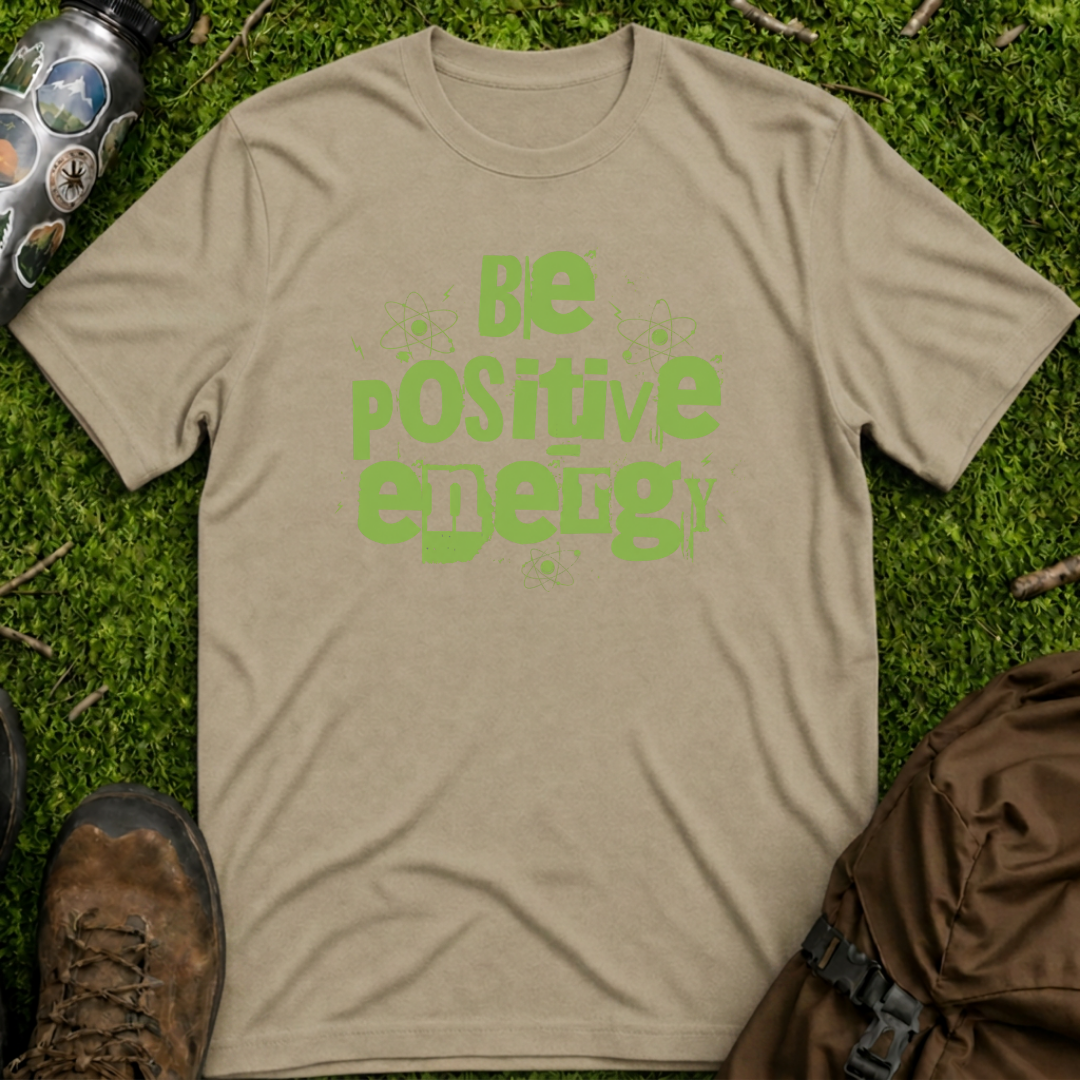 Be Positive Energy T-Shirt