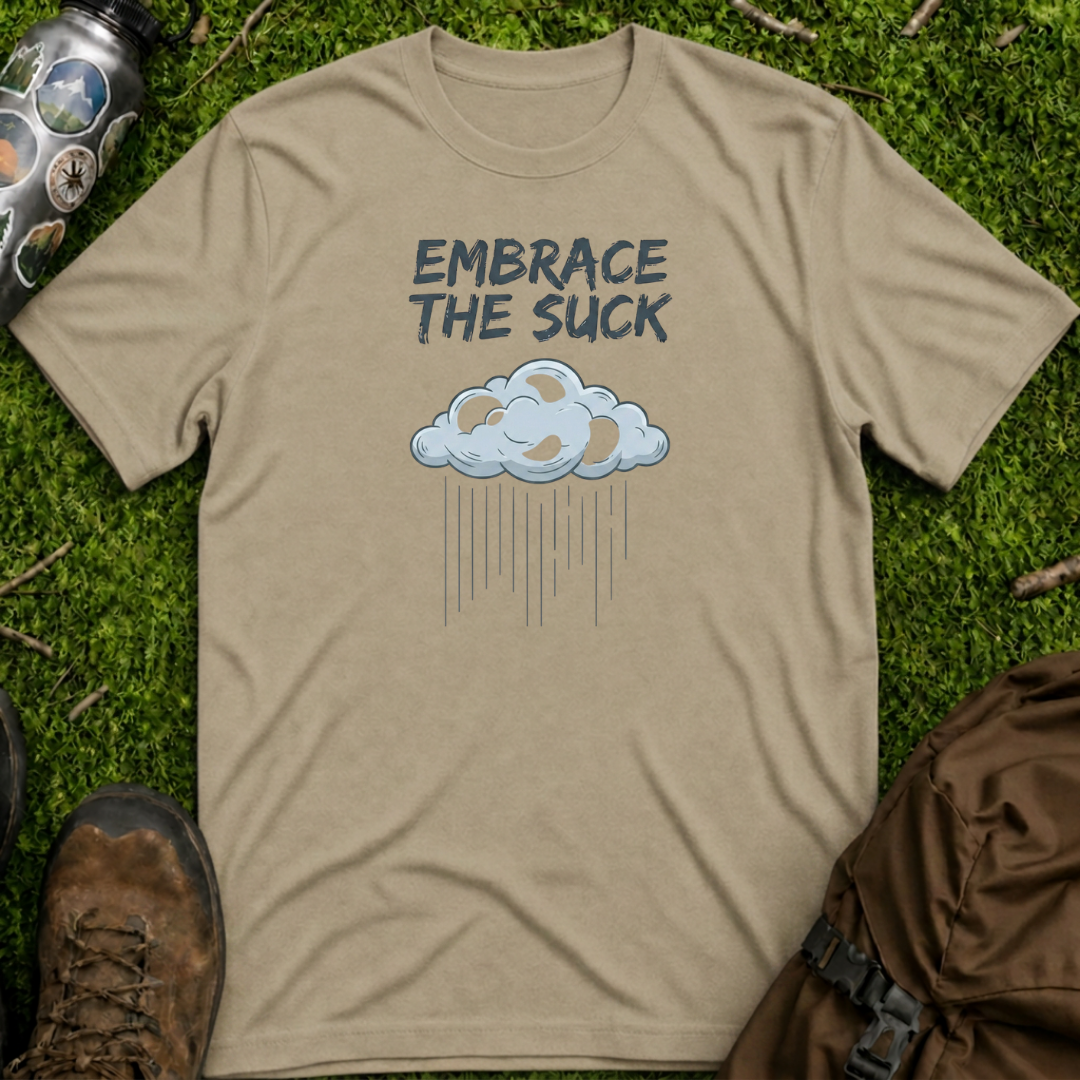 Embrace The Suck T-Shirt