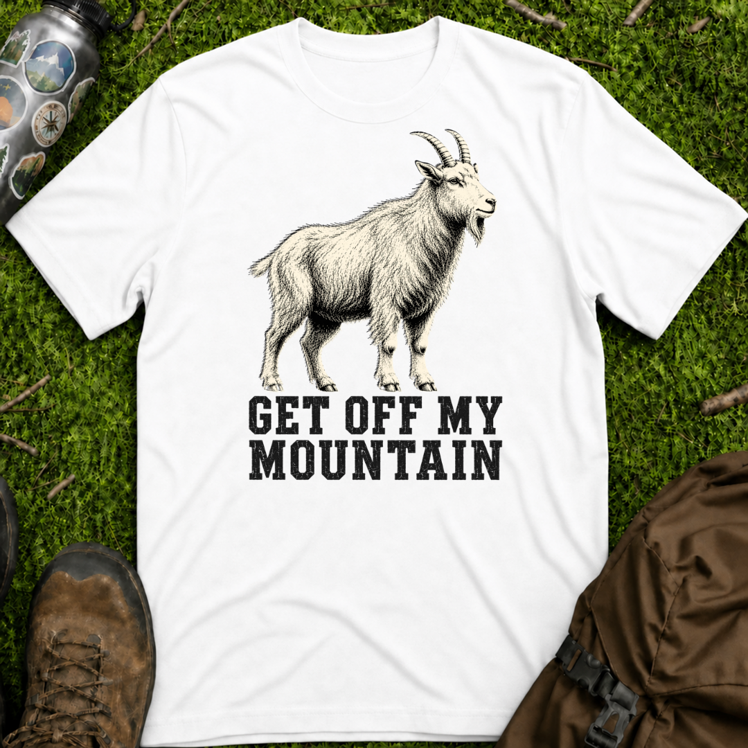 Get Off My Mountain T-Shirt