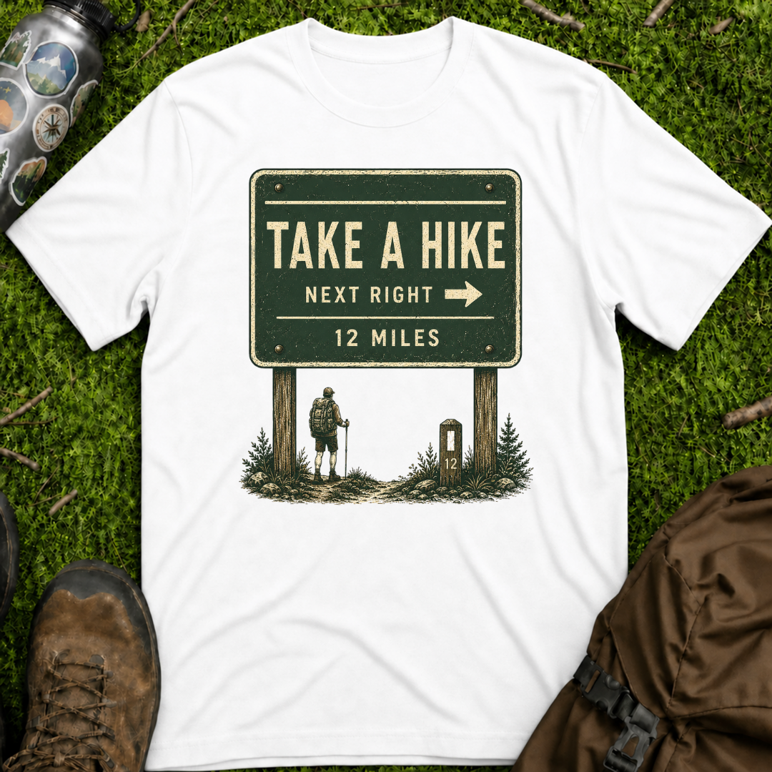 Take A Hike Sign T-Shirt